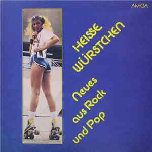 Various - Heisse Würstchen - Neues Aus Rock Und Pop flac