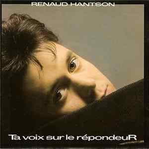 Renaud Hantson - Ta Voix Sur Le Répondeur flac