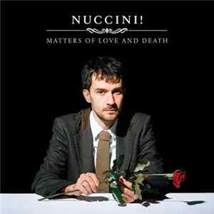 Nuccini! - Matters Of Love And Death flac