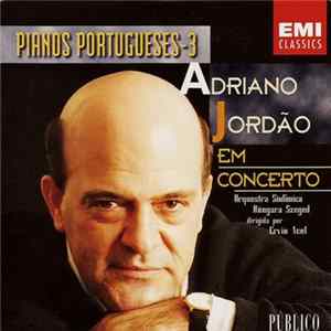 Adriano Jordão, Orquestra Sinfónica Húngara Szeged, Ervin Acél - Em Concerto flac