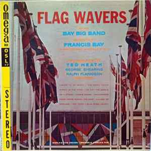 The Bay Big Band Conducted By Francis Bay - Flag Wavers / Heathsville flac
