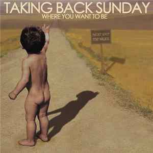 Taking Back Sunday - Where You Want To Be flac