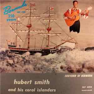 Hubert Smith And His Coral Islanders - Bermuda 350 Years 1609 - 1959 flac