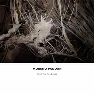 Moreno Padoan - Until The Numbness flac