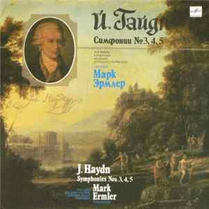 J. Haydn - The USSR Bolshoi Theatre Chamber Music Ensemble , Conductor Mark Ermler - Symphonies Nos. 3, 4, 5 flac