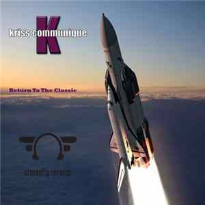 Kriss Communique - Return To The Classic flac