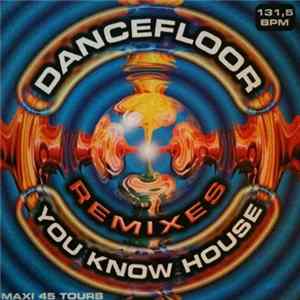 Dancefloor - You Know House (Remixes) flac