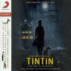 John Williams - The Adventures Of Tintin (The Secret Of The Unicorn) (Music From The Motion Picture) flac