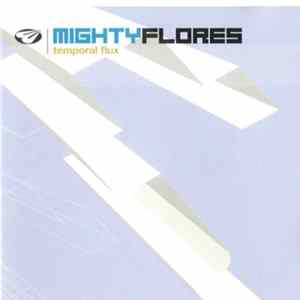 Mighty Flores - Temporal Flux flac