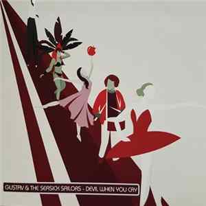 Gustav And The Seasick Sailors - Devil When You Cry flac