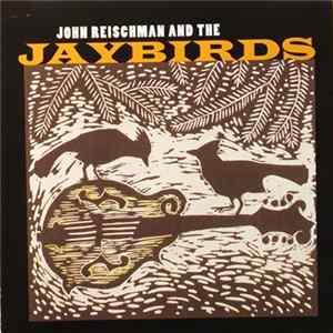 John Reischman And The Jaybirds - John Reischman And The Jaybirds flac
