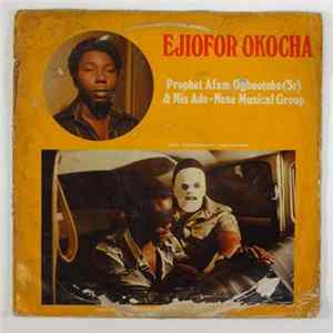 Prophet Afam Ogbuotobo (Sr) & His Ado-Nene Musical Group - Ejiofor Okocha flac