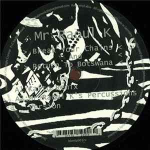 Mr Raoul K - Break Your Chains And Return To Botswana flac