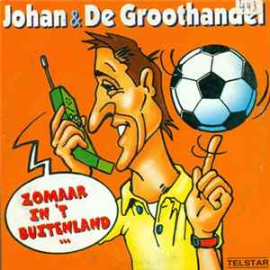 Johan & De Groothandel - Zomaar In 't Buitenland flac