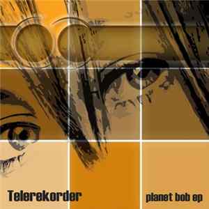 Telerekorder - Planet Bob EP flac