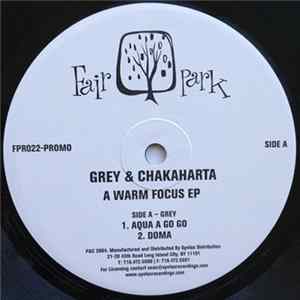 Grey & Chakaharta - A Warm Focus EP flac
