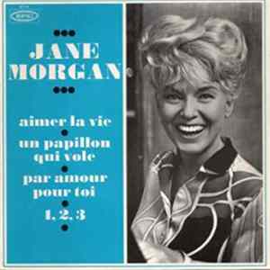 Jane Morgan - Aimer La Vie / Un Papillon Qui Vole / Par Amour Pour Toi / 1, 2, 3 flac