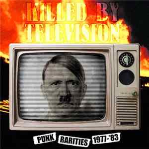 Various - Killed By Television (Punk Rarities 1977-'83) flac