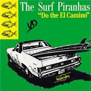 The Surf Piranhas - Do The El Camino flac