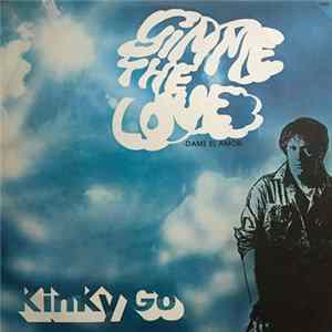 Kinky Go - Gimme The Love flac
