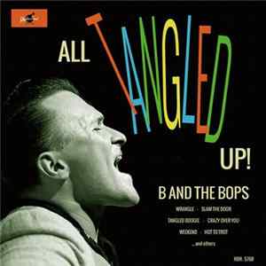 B And The Bops - All Tangled Up! flac
