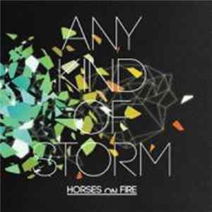 Horses On Fire - Any Kind Of Storm flac