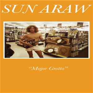 Sun Araw - "Major Grotto" flac