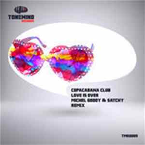 Copacabana Club - Love Is Over (Michel Godoy & Satchy Remix) flac