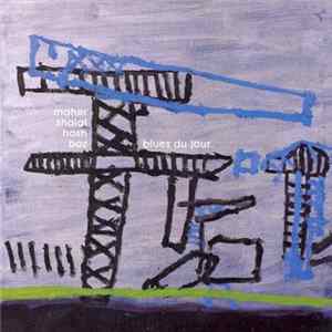 Maher Shalal Hash Baz - Blues Du Jour flac