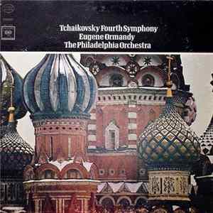Tchaikovsky - Eugene Ormandy, Philadelphia Orchestra - Tchaikovsky Fourth Symphony flac