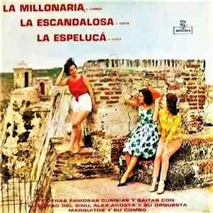 Various - La Millonaria - La Escandalosa - La Espelucá flac