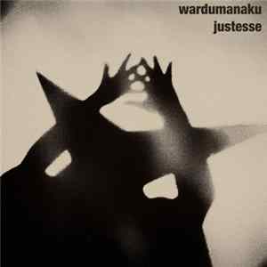 Wardumanaku - Justesse flac