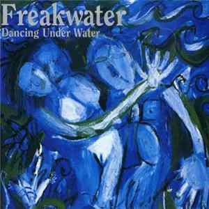 Freakwater - Dancing Under Water flac