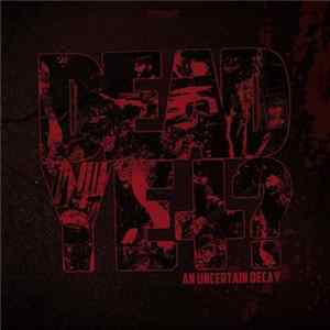 Dead Yet? - An Uncertain Decay flac