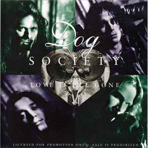Dog Society - Love Is All Gone flac