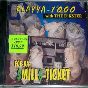 Playya 1000 With The D'kster - Foe-Da-$Mill$-Ticket flac