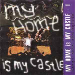 Various - My Home Is My Castle - 1 (Hometapin' Masters United Compilation) flac