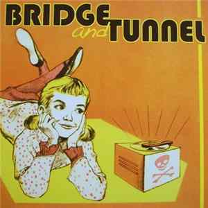 Bridge And Tunnel - Bridge And Tunnel flac