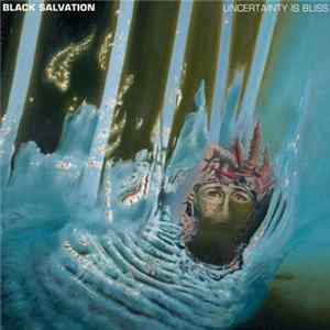 Black Salvation - Uncertainty Is Bliss flac