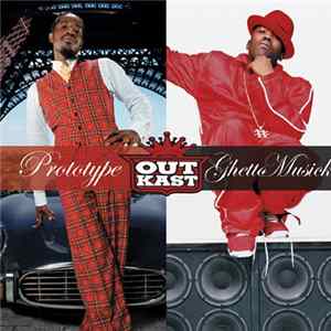 OutKast - Prototype / Ghetto Musick flac