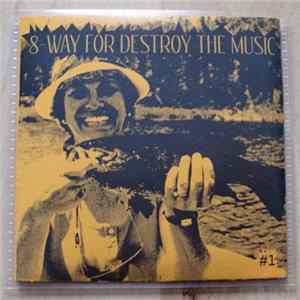Various - 8-Way For Destroy The Music #1 flac