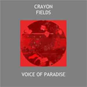 The Crayon Fields - Voice Of Paradise flac