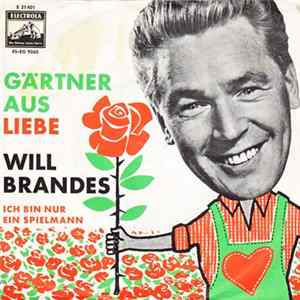 Will Brandes - Gärtner Aus Liebe / Ich Bin Nur Ein Spielmann flac