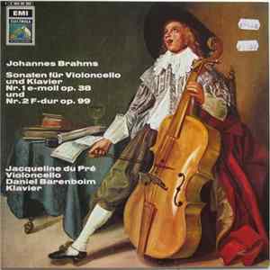Johannes Brahms - Jacqueline Du Pré, Daniel Barenboim - Sonaten Für Violoncello Und Klavier Nr. 1 Und Nr. 2 flac