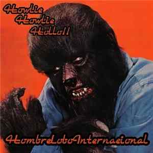 Hombre Lobo Internacional - Howlie Howlie Hollo!! flac