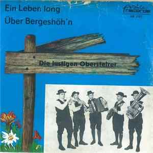 Die Lustigen Obersteirer - Ein Leben Lang flac