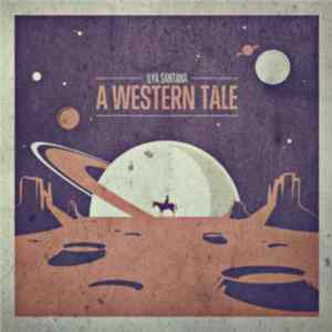 Ilya Santana - A Western Tale flac
