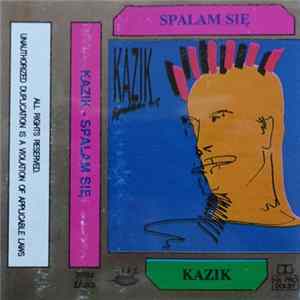 Kazik - Spalam Się flac