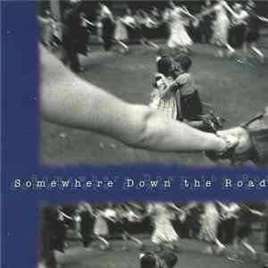 Various - Somewhere Down The Road flac