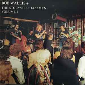 Bob Wallis + The Storyville Jazzmen - Bob Wallis + The Storyville Jazzmen Volume 1 flac